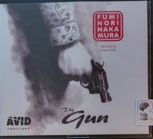 The Gun written by Fuminori Nakamura performed by Brian Nishii on Audio CD (Unabridged)
